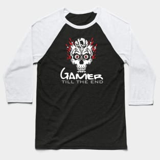 Gamer Till The End Baseball T-Shirt